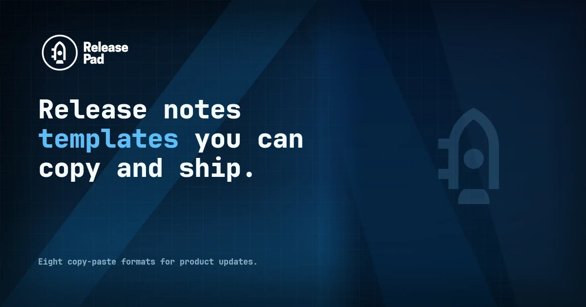 Release notes template examples — ten free copy-paste formats for software release notes, from standard changelog structure to email and mobile app updates